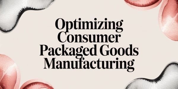 Optimizing Consumer Packaged Goods Manufacturing